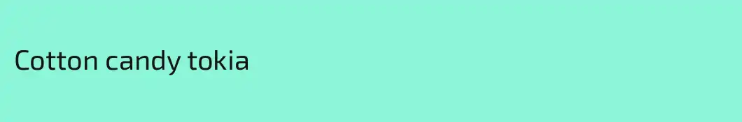 Cotton candy tokia